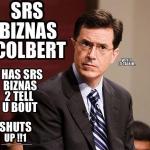 srs biznas colbert.jpg