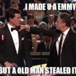 made you an emmy old man stealed it.jpg