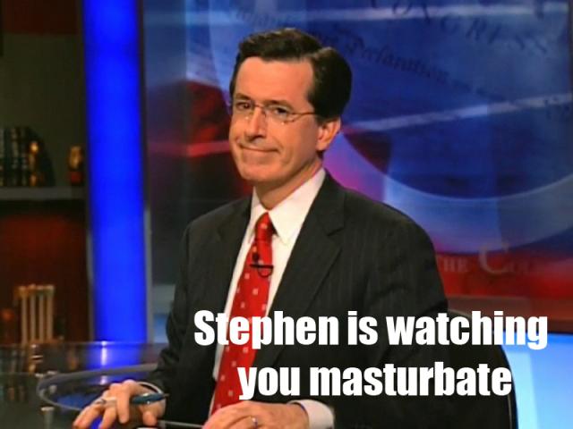 stephen is watching you masturbate.jpg